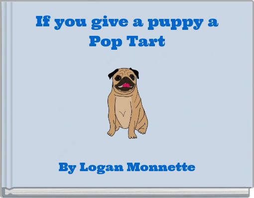 If you give a puppy a Pop Tart