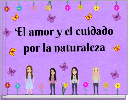 El amor y el cuidado por la naturaleza