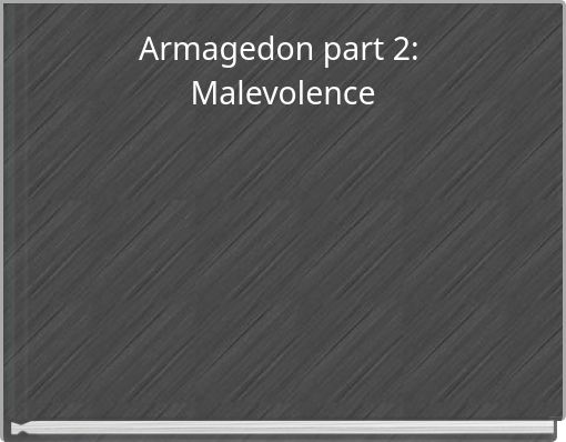 Armagedon part 2: Malevolence