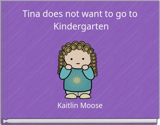 Tina does not want to go to Kindergarten