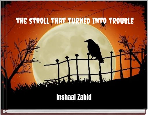 the stroll that turned into trouble