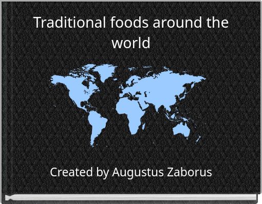 Traditional foods around the world
