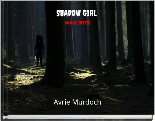 SHADOW GIRL do not enter!