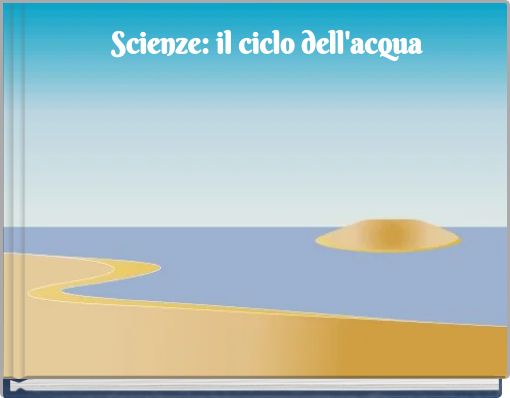 Scienze: il ciclo dell'acqua