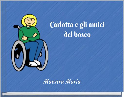 Carlotta e gli amici del bosco