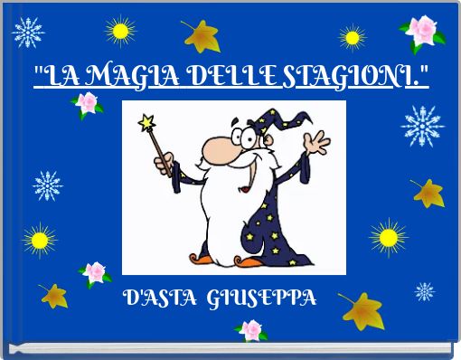 "LA MAGIA DELLE STAGIONI."