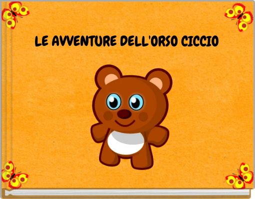 LE AVVENTURE DELL'ORSO CICCIO
