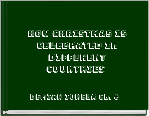 How Christmas is celebrated in different countries