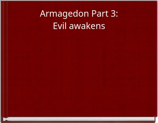 Armagedon Part 3: Evil awakens