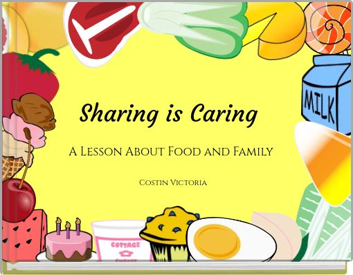 Sharing is Caring A Lesson About Food and Family