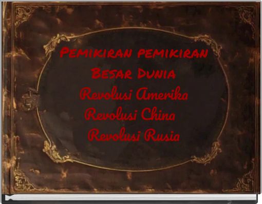 Pemikiran pemikiran Besar Dunia Revolusi Amerika Revolusi China Revolusi Rusia