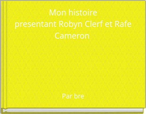 Mon histoire presentant Robyn Clerf et Rafe Cameron