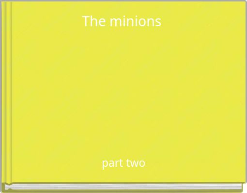The minions