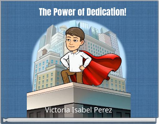 The Power of Dedication!