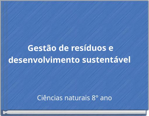 Gest&atilde;o de res&iacute;duos e desenvolvimento sustent&aacute;vel