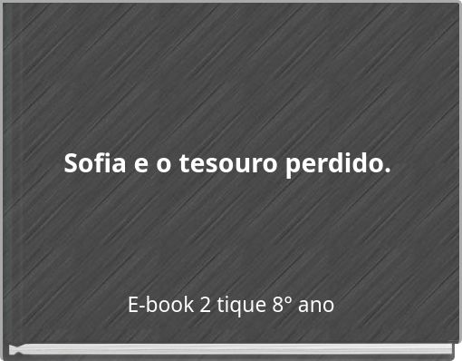 Sofia e o tesouro perdido.