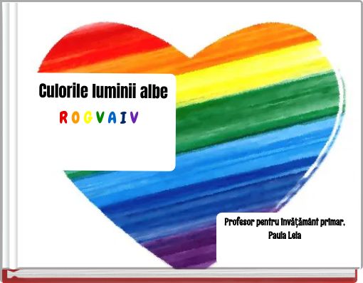 Culorile luminii albe R O G V A I V RR