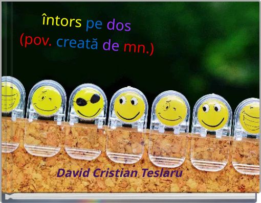 întors pe dos (pov. creată de mn.)