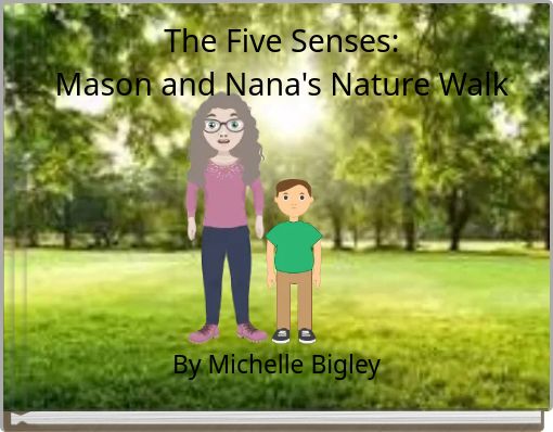 The Five Senses: Mason and Nana's Nature Walk