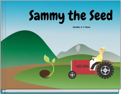Sammy the Seed Kinder 2.1 Class