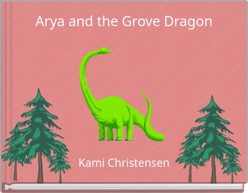 Arya and the Grove Dragon