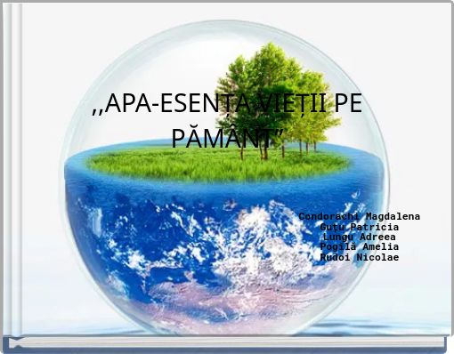 ,,APA-ESENȚA VIEȚII PE PĂMÂNT”