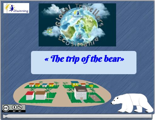 « The trip of the bear»