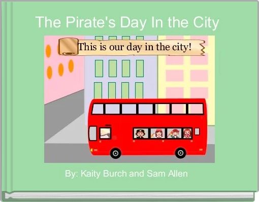 Front cover of 'The Pirate's Day In the City ' 