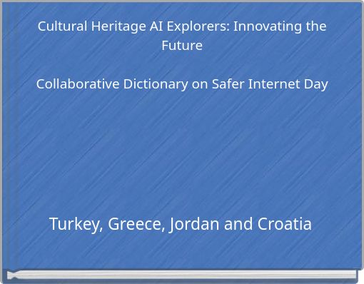 Cultural Heritage AI Explorers: Innovating the Future Collaborative Dictionary on Safer Internet Day