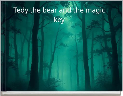 Tedy the bear and the magic key