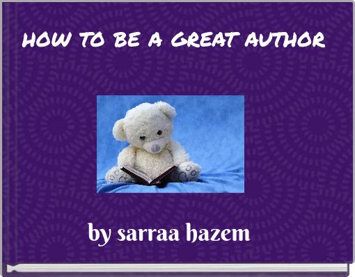 how to be a great author