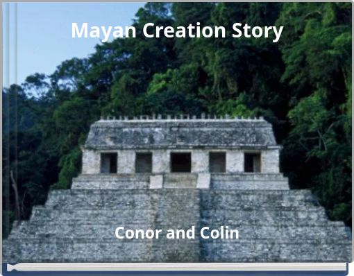 Mayan Creation Story