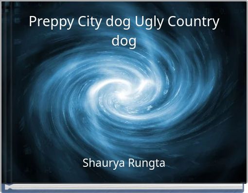 Front cover of 'Preppy City dog Ugly Country dog' 
