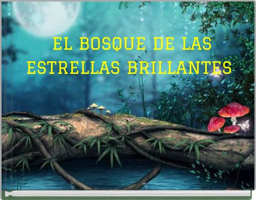 EL BOSQUE DE LAS ESTRELLAS BRILLANTES