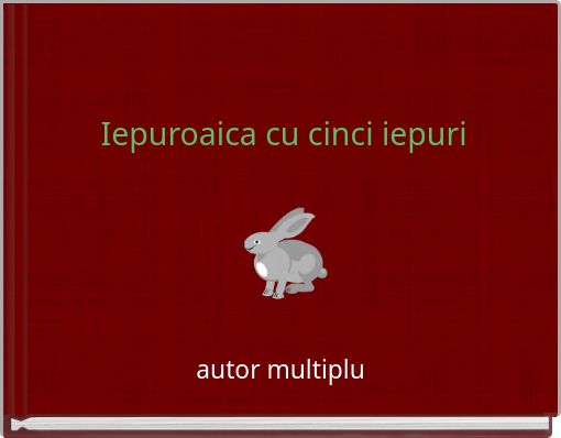 Iepuroaica cu cinci iepuri