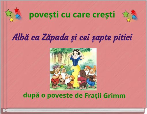povești cu care crești Albă ca Zăpada și cei șapte pitici