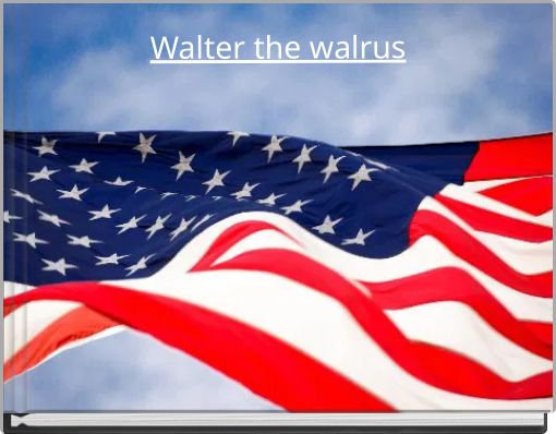 Walter the walrus