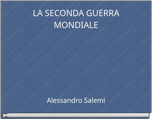 Front cover of 'LA SECONDA GUERRA MONDIALE' 