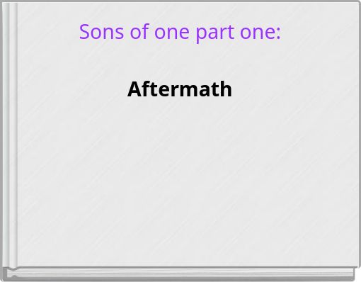 Sons of one part one: Aftermath