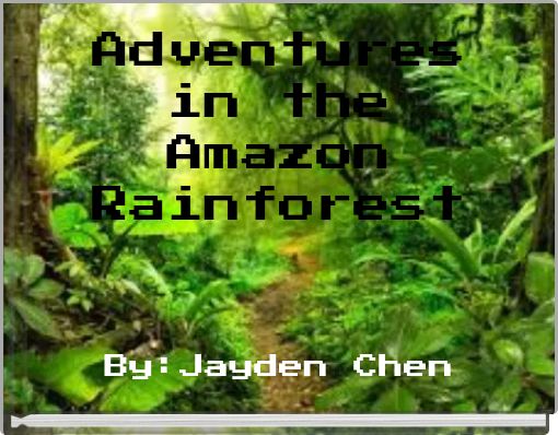 Adventures in the Amazon Rainforest