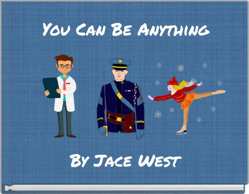 You Can Be Anything