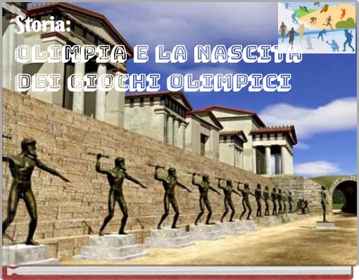 Storia: Olimpia e la Nascita dei Giochi Olimpici