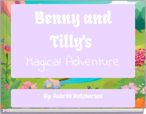 Benny and Tilly's Magical Adventure