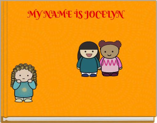 MY NAME İS JOCELYN