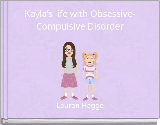 Front cover of 'Kayla’s life with Obsessive-Compulsive Disorder' 