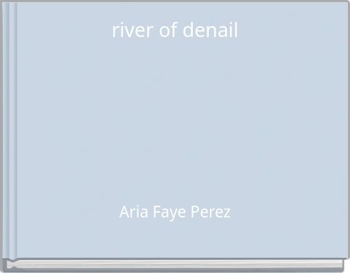 river of denail