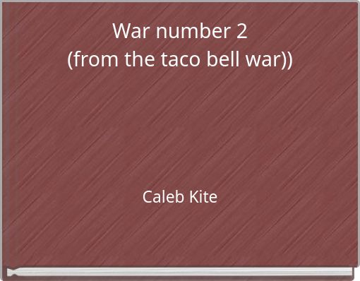 War number 2 (from the taco bell war))