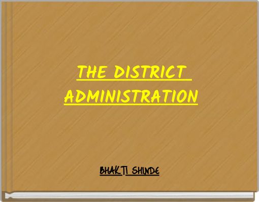 THE DISTRICT ADMINISTRATION