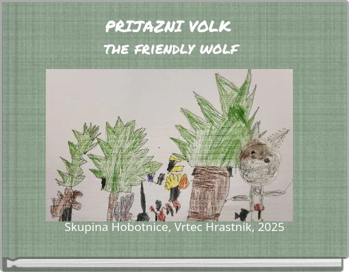 PRIJAZNI VOLK THE friendly wolf