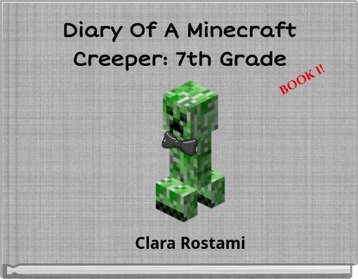 Diary Of A Minecraft Creeper: 7th Grade